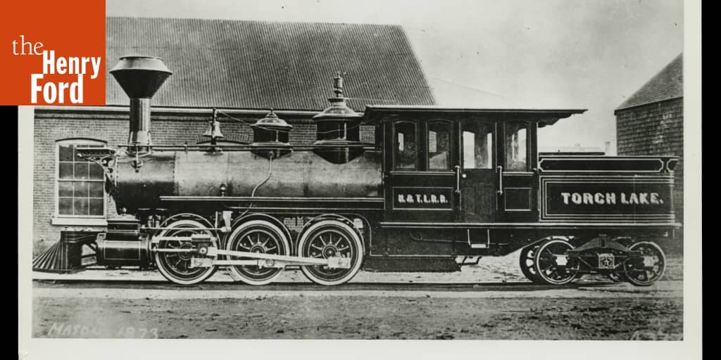 Torch Lake Steam Locomotive  1873-1887 The Henry Ford