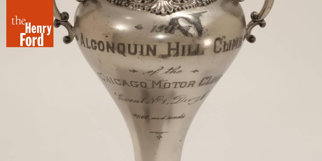 Algonquin Hill Climb Trophy, 1911 The Henry Ford