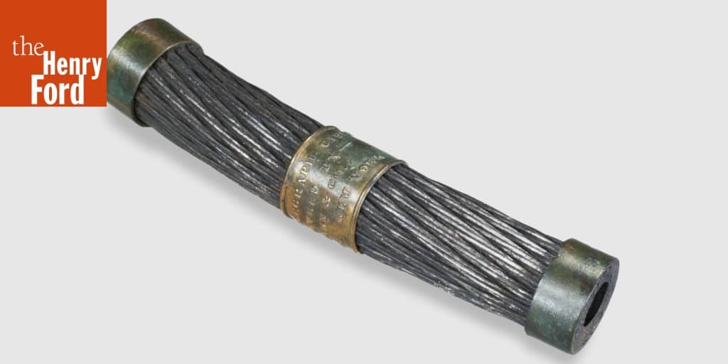 Section of the First Transatlantic Cable, 1858 The Henry Ford